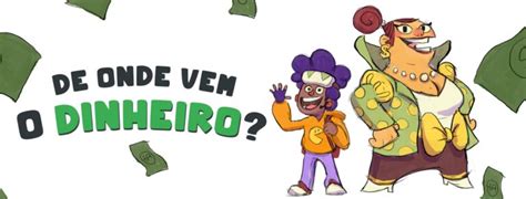 PROJETO DE ONDE VEM O DINHEIRO WB Produções