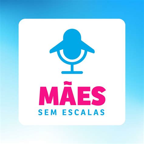 Mães Sem Escalas Podcast on Spotify