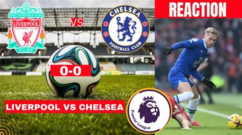 Liverpool Vs Chelsea Live Stream Premier League Football EPL Match