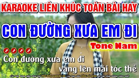 Con Đường Xưa Em Đi Karaoke Nhạc Sống Tone Nam Liên Khúc Karaoke Toàn