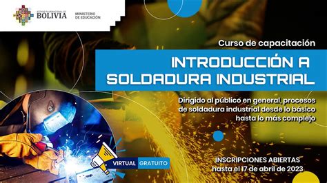 CURSO DE CAPACITACIÓN EN INTRODUCCIÓN A LA SOLDADURA INDUSTRIAL DÍA