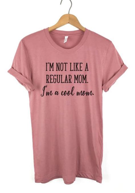 I M Not Like A Regular Mom T Shirt Sn01