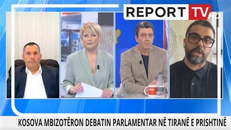 Report TV Kosova mbizotëron debatin parlamentar në Tiranë e Prishtinë