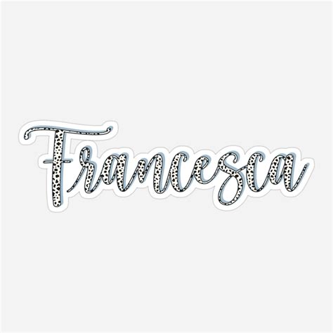 Francesca Name Dalmatian Pattern Francesca First Name Sticker By