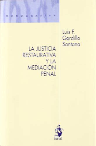 Libro Justicia Restaurativa Y La Mediación Penal Prosa Y Política