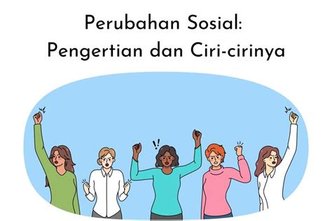 Perubahan Sosial Pengertian Dan Ciri Cirinya