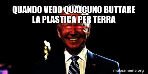 Quando Vedo Qualcuno Buttare La Plastica Per Terra Dark Brandon Meme