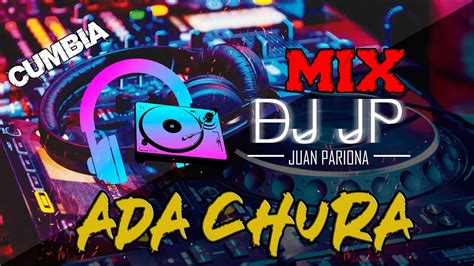 Mix Ada Y La Nueva Pasi N Lo Mejor De Ada Chura Cumbia Peruana By