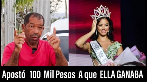 Apostó 100 Mil Pesos A LA MISS UNIVERSO Andreina Martínez YouTube