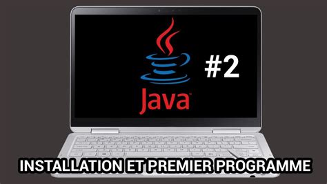 Apprendre A Coder En Java Installation Et Premier Programme Youtube