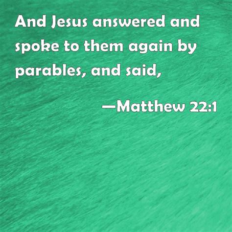 Matthew 22 1 And Jesus Answered And Spoke To Them Again By Parables