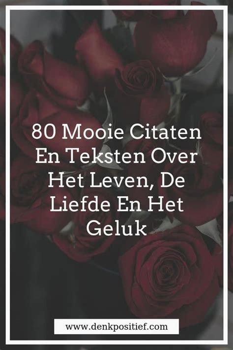 Mooie Citaten En Teksten Over Het Leven De Liefde En Het Geluk Artofit