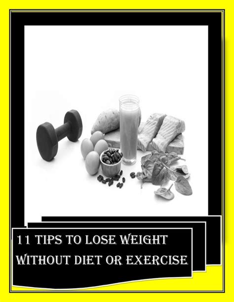 11 Tips To Lose Weight Without Diet Or Exercise