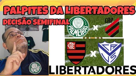 Meus Palpites Da Semifinal Da Libertadores Os Prov Veis Placares