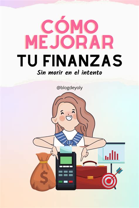 Cómo Mejorar Tus Finanzas Personales En 10 Pasos Artofit