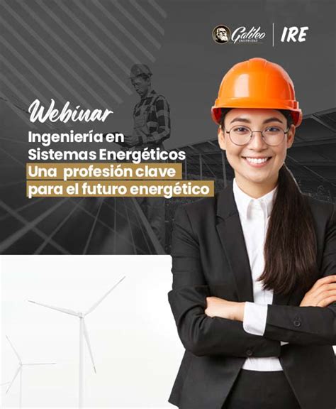 Webinar Ingeniería En Sistemas Energéticos Una Profesión Clave Para El Futuro Energético