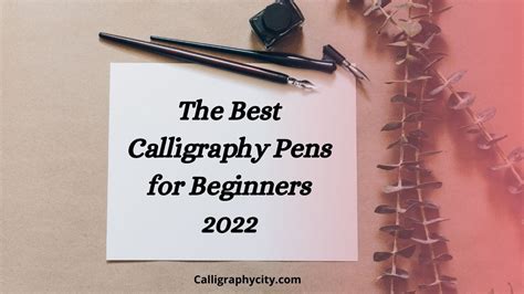 The Best Calligraphy Pen For Beginners 2022 Calligraphy City