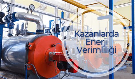 Kazanlarda Enerji Verimliliği