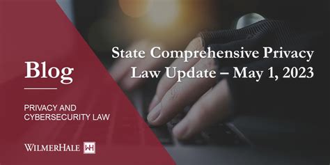 State Comprehensive Privacy Law Update May 1 2023 Wilmerhale