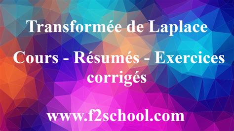 Transformée de Laplace Cours Résumés Exercices corrigés F2School