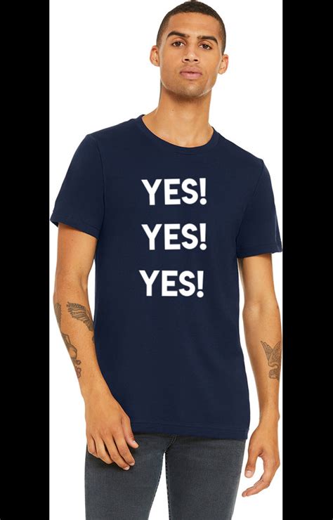 Yes Yes Yes Mens Shirt Etsy