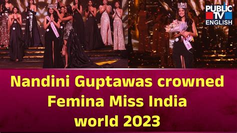 Rajasthan S Nandini Gupta Was Crowned Femina Miss India World 2023