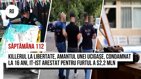 Killerul La Libertate Amantul Unei Uciga E Condamnat It Ist Arestat