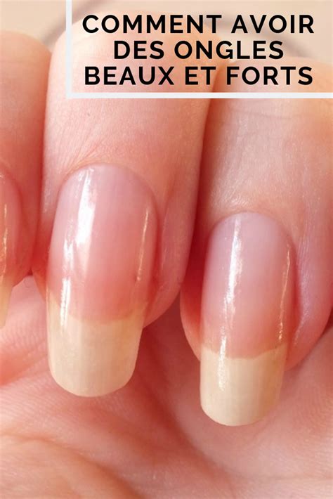 Comment Avoir Des Ongles Beaux Et Forts Ongles Nails Gel Nails