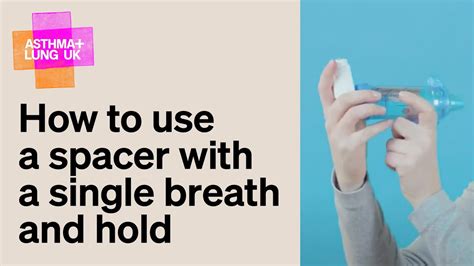 How To Use A Spacer With The Single Breath And Hold Technique Youtube