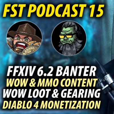 FST Podcast Ep 15 FFXIV 6 2 WoW Dragonflight MMO Community