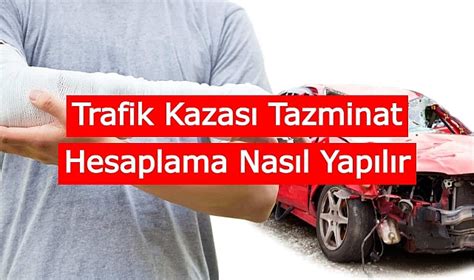 Trafik Kazas Tazminat Hesaplama Nas L Yap L R Ya Am G Ncel Ve