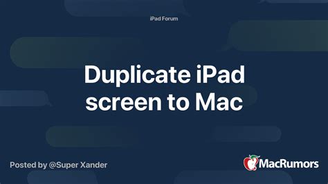 Duplicate iPad screen to Mac | MacRumors Forums