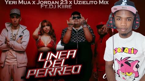 REACCION A LINEA DEL PERREO Uzielito Mix Yeri Mua X El Jordan 23 Ft