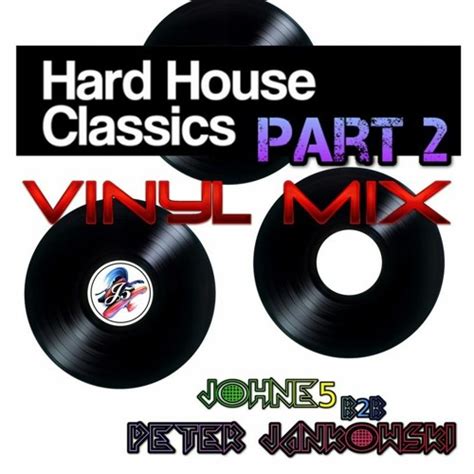 Stream Hard House Classics Vinyl Mix Part 2 By Peter Jankowski