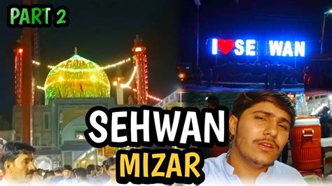 Lal Shibaz Klandar Dargah Sehwan Part 2 YouTube