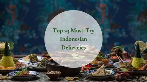 Indonesian Food To Try In Bali Top Must Try Delicacies