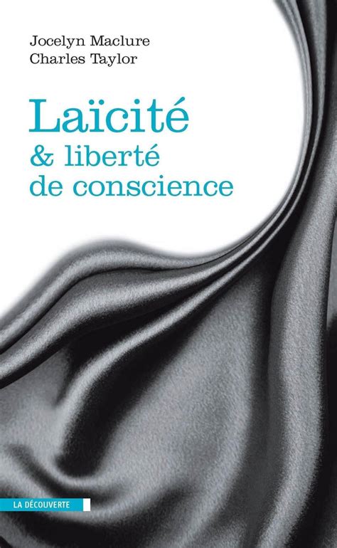 Laïcité Et Liberté De Conscience Jocelyn Maclure Charles Taylor