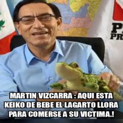 Meme Personalizado Martin Vizcarra Aqui Esta Keiko De Bebe El