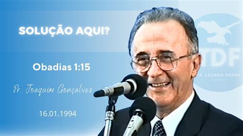 06 12 2023 Solução Aqui 16 01 1994 Pr Joaquim Gonçalves Silva