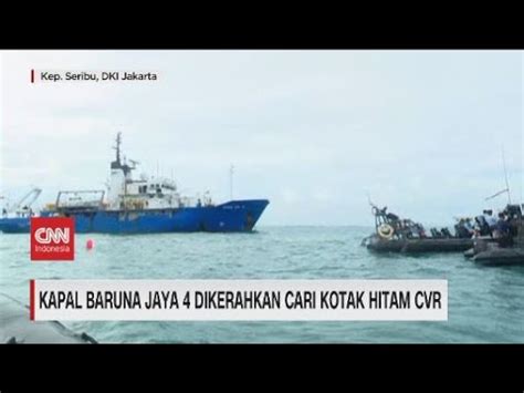 Kapal Baruna Jaya Dikerahkan Cari Black Box Cvr Youtube