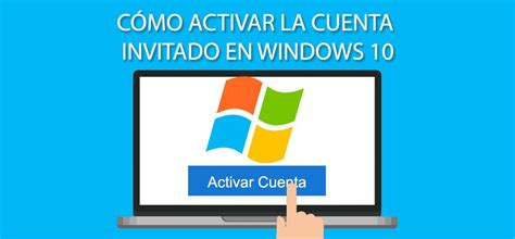 Cómo activar la cuenta invitado en Windows 10 Tutoriales y guías