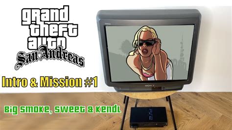 Like In 2004 GTA San Andreas Intro Mission 1 Big Smoke Sweet