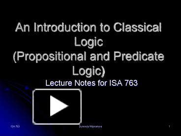 Ppt An Introduction To Classical Logic Propositional And Predicate