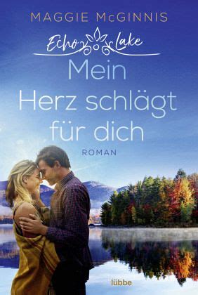 Mein Herz Schl Gt F R Dich Echo Lake Bd Von Maggie Mcginnis Als