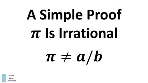 A Simple Proof Pi Is Irrational – Mind Your Decisions