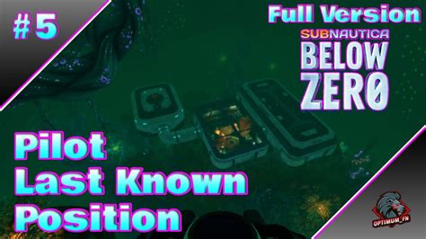 Pilot Last Known Position S E I Subnautica Below Zero Gameplay Youtube