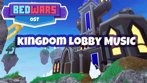 Roblox BedWars OST Kingdom Lobby YouTube