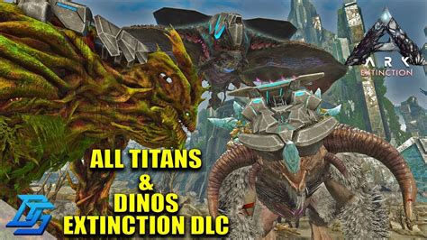 All New Dinosaurs In Extinction Dlc All Titans In Extinction Ark