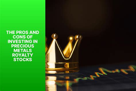 The Pros And Cons Of Investing In Precious Metals Royalty Stocks Mfea