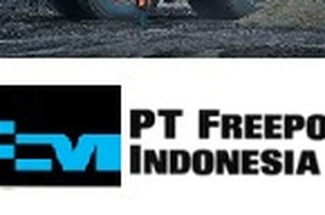 Lowongan Kerja PT Freeport Indonesia Untuk Lulusan D4 Hingga S2